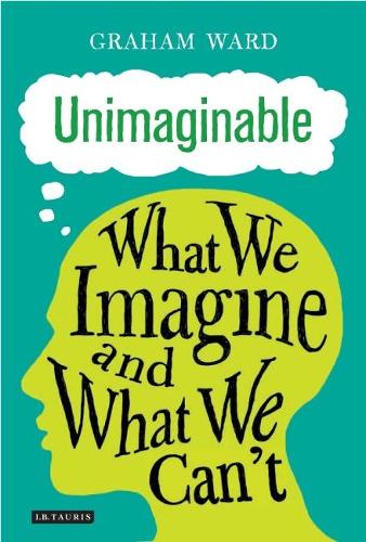 Бумажная книга «Unimaginable: What We Imagine and What We Can't», автор Грэм Уорд - фото №1