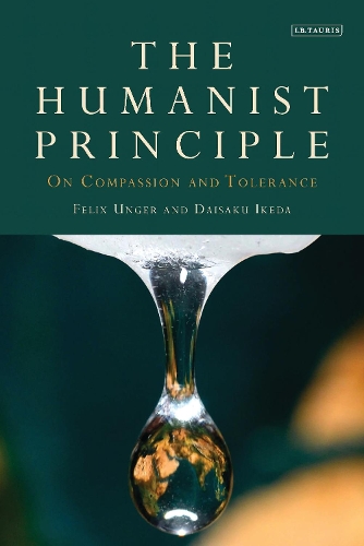 Паперова книга «The Humanist Principle: On Compassion and Tolerance», авторів Дайсаку Ікеда, Фелікс Унгер - фото №1
