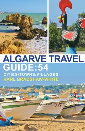 Паперова книга «Algarve Travel Guide: 54 Cities/Towns/Villages», автор Карл Бредшоу-Вайт - фото №1