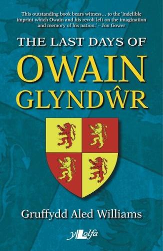 Бумажная книга «Last Days of Owain Glyndŵr, The», автор Груффидд Алед Уильямс - фото №1
