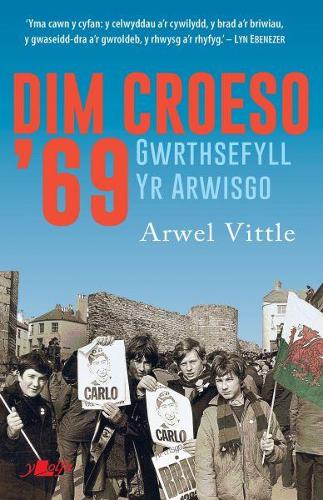 Бумажная книга «Dim Croeso '69 - Gwrthsefyll yr Arwisgo: Gwrthsefyll yr Arwisgo», автор Арвел Виттл - фото №1