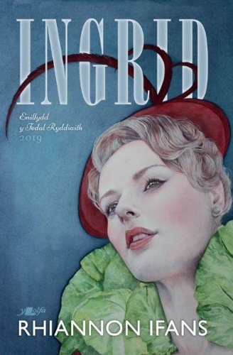 Бумажная книга «Ingrid - Enillydd y Fedal Ryddiaith 2019», автор Рианнон Ифанс - фото №1