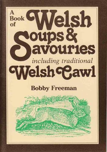 Бумажная книга «Book of Welsh Soups and Savouries, A: Including Traditional Welsh Cawl», автор Бобби Фримен - фото №1