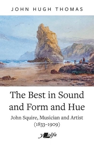 Бумажная книга «The Best in Sound and Form and Hue: John Squire, Musician and Artist (1833–1909)», автор Джон Хью Томас - фото №1