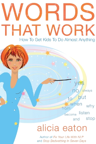 Паперова книга «Words that Work: How to Get Kids to Do Almost Anything», автор Алісія Ітон - фото №1
