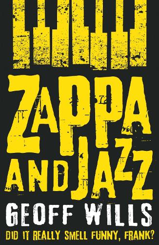 Бумажная книга «Zappa and Jazz: Did it really smell funny, Frank?», автор Джефф Уиллс - фото №1