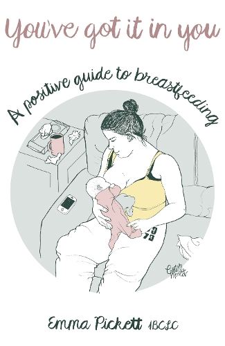 Бумажная книга «You've Got it in You: A Positive Guide to Breast Feeding», автор Эмма Пикетт - фото №1