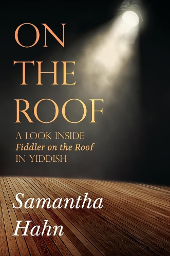 Бумажная книга «On The Roof: A look inside Fiddler on the Roof in Yiddish», автор Саманта Хан - фото №1