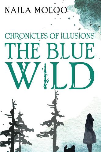 Бумажная книга «Chronicles of Illusions: The Blue Wild», автор Найла Молоо - фото №1