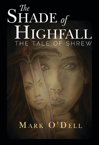 Бумажная книга «The Shade of Highfall: The tale of Shrew», автор Марк О'Делл - фото №1