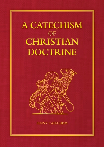 Паперова книга «Catechism of Christian Doctrine», автор Товариство католицької правди - фото №1