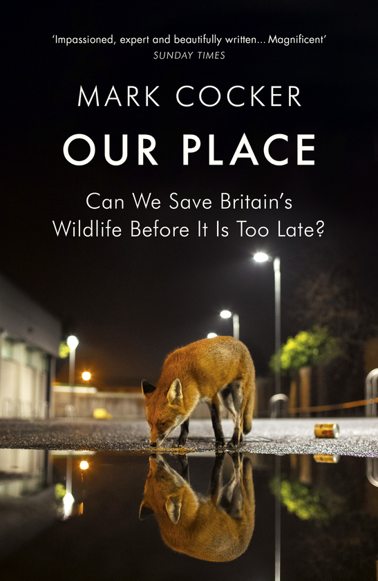 Паперова книга «Our Place: Can We Save Britain’s Wildlife Before It Is Too Late?», автор Марк Кокер - фото №1