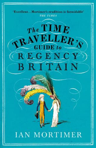 Бумажная книга «The Time Traveller's Guide to Regency Britain: The immersive and brilliant historical guide to Regency Britain» - фото №1