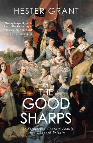 Бумажная книга «The Good Sharps: The Eighteenth-Century Family that Changed Britain», автор Эстер Грант - фото №1