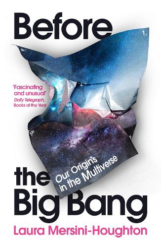 Бумажная книга «Before the Big Bang: Our Origins in the Multiverse», автор Лаура Мерсини-Хоутон - фото №1