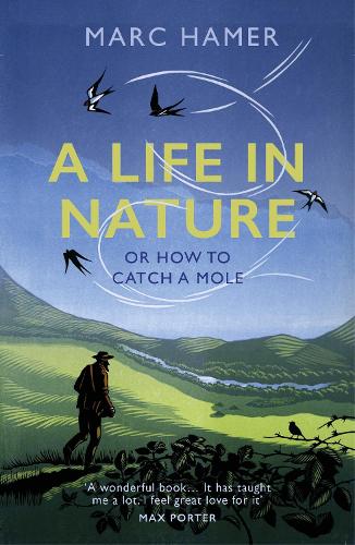 Бумажная книга «A Life in Nature: Or How to Catch a Mole», автор Марк Хамер - фото №1