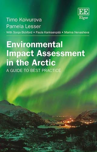 Бумажная книга «Environmental Impact Assessment in the Arctic: A Guide to Best Practice», авторов Памела Лессер, Тимо Койвурова - фото №1