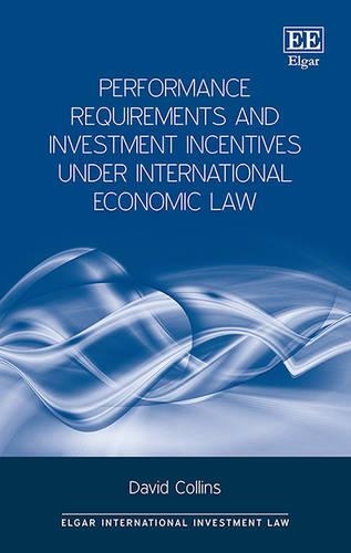 Бумажная книга «Performance Requirements and Investment Incentives Under International Economic Law», автор Дэвид Коллинз - фото №1