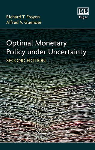 Паперова книга «Optimal Monetary Policy under Uncertainty, Second Edition», авторів Альфред В. Гендер, Річард Т. Фройен - фото №1