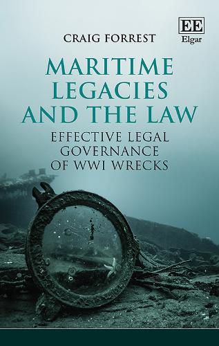 Паперова книга «Maritime Legacies and the Law: Effective Legal Governance of WWI Wrecks», автор Крейг Форрест - фото №1