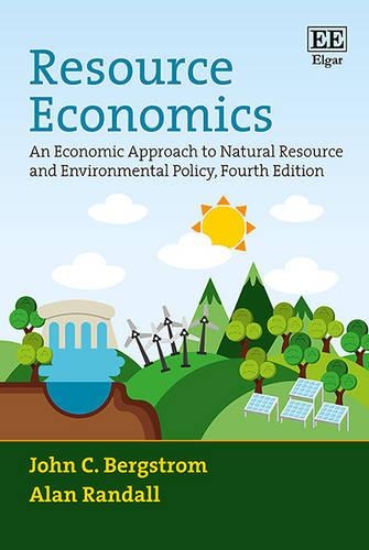 Бумажная книга «Resource Economics: An Economic Approach to Natural Resource and Environmental Policy, Fourth Edition», авторов Алан Рэндалл, Джон К. Бергстром - фото №1