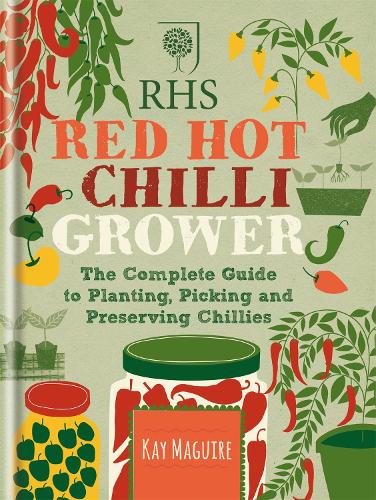 Бумажная книга «RHS Red Hot Chilli Grower: The complete guide to planting, picking and preserving chillies», автор Кей Магуайр - фото №1