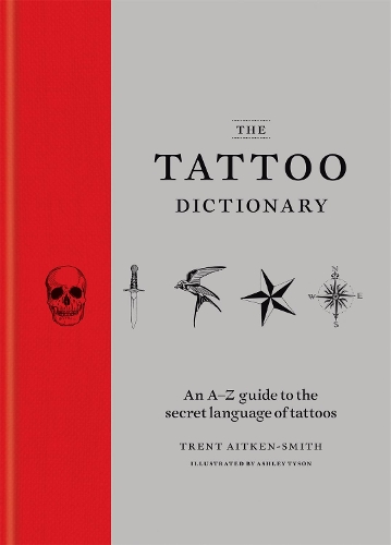 Бумажная книга «The Tattoo Dictionary: An A-Z guide to the secret language of tattoos», авторов Эшли Тайсон, Трент Эйткен-Смит - фото №1