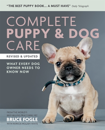 Бумажная книга «Complete Puppy & Dog Care: What every dog owner needs to know», автор Брюс Фогл - фото №1
