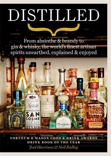 Бумажная книга «Distilled: From absinthe & brandy to gin & whisky, the world's finest artisan spirits unearthed, explained & enjoyed», авторов Джоэл Харрисон, Нил Ридли - фото №1