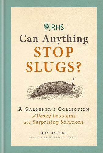 Бумажная книга «RHS Can Anything Stop Slugs?: A Gardener's Collection of Pesky Problems and Surprising Solutions», автор Ги Бартер - фото №1