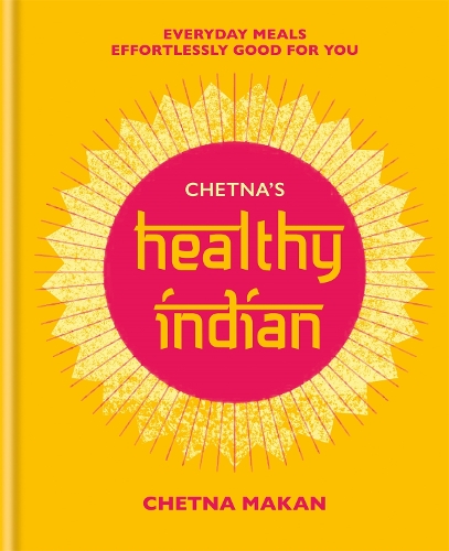 Бумажная книга «Chetna's Healthy Indian: Everyday family meals effortlessly good for you», автор Четна Макан - фото №1