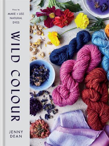 Паперова книга «Wild Colour: How to Make and Use Natural Dyes», автор Дженні Дін - фото №1
