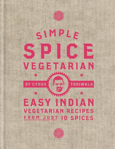 Бумажная книга «Simple Spice Vegetarian: Easy Indian vegetarian recipes from just 10 spices», автор Сайрус Тодивала - фото №1