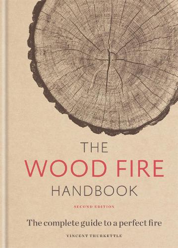 Бумажная книга «The Wood Fire Handbook: The complete guide to a perfect fire», автор Винсент Теркеттл - фото №1