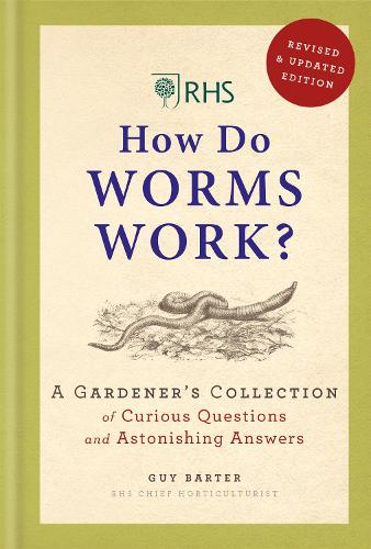 Бумажная книга «RHS How Do Worms Work?: A Gardener's Collection of Curious Questions and Astonishing Answers», автор Ги Бартер - фото №1