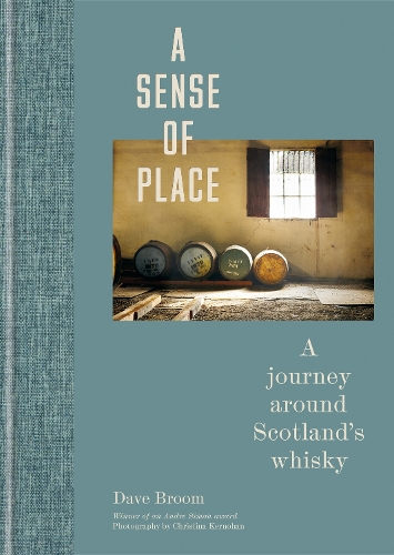 Бумажная книга «A Sense of Place: A journey around Scotland’s whisky», автор Дэйв Брум - фото №1