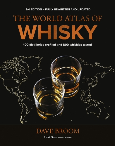 [object Object] «The World Atlas of Whisky 3rd edition: More than 500 distilleries profiled and 480 expressions tasted», автор Дейв Брум - фото №1