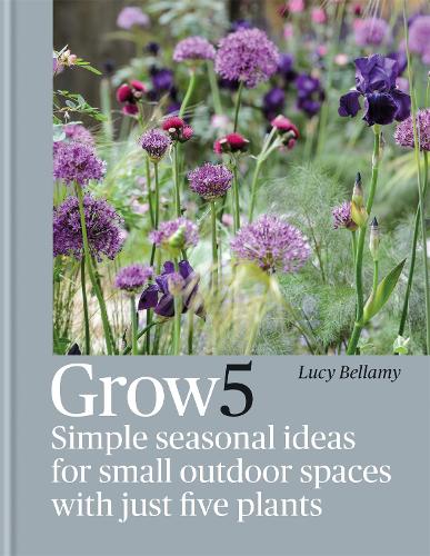 Паперова книга «Grow 5: Simple seasonal ideas for small outdoor spaces with just five plants», автор Люсі Белламі - фото №1