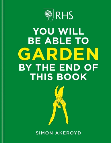 Бумажная книга «RHS You Will Be Able to Garden By the End of This Book», автор Саймон Акеройд - фото №1