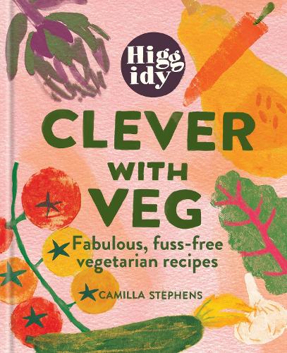 Бумажная книга «Higgidy Clever with Veg: Fabulous, fuss-free vegetarian recipes», автор Камилла Стивенс - фото №1