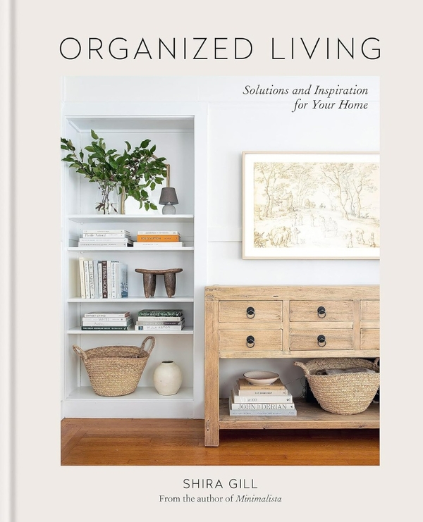 Бумажная книга «Organized Living. Solutions and Inspiration for Your Home», автор Шира Гилл - фото №1