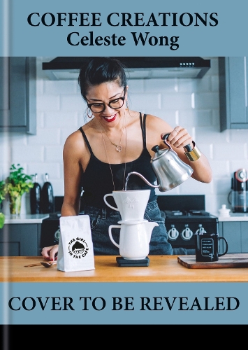 Бумажная книга «Coffee Creations: 90 delicious recipes for the perfect cup», автор Селеста Вонг - фото №1