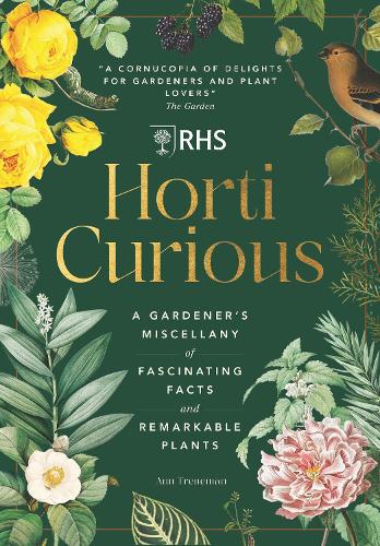 Бумажная книга «RHS Horti Curious: A Gardener's Miscellany of Fascinating Facts & Remarkable Plants», автор Энн Тренеман - фото №1