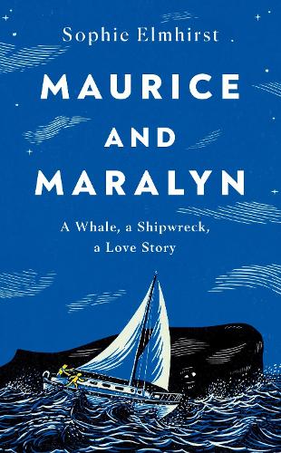 Бумажная книга «Maurice and Maralyn: A Whale, a Shipwreck, a Love Story», автор Софи Элмхирст - фото №1
