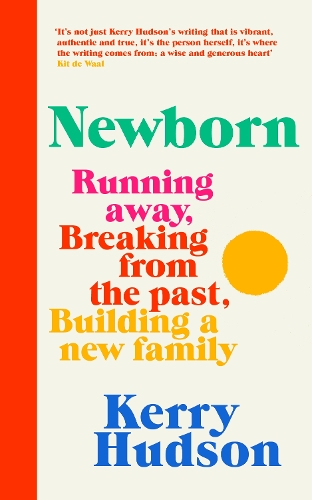 Бумажная книга «Newborn: Running Away, Breaking with the Past, Building a New Family», автор Керри Хадсон - фото №1