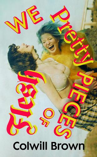 Бумажная книга «We Pretty Pieces of Flesh», автор Колвилл Браун - фото №1