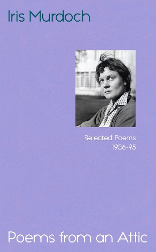 Бумажная книга «Poems from an Attic: Selected Poems, 1936-95», автор Айрис Мердок - фото №1