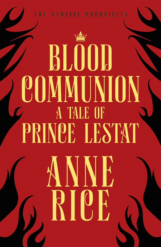 Бумажная книга «Blood Communion. A Tale of Prince Lestat», автор Энн Райс - фото №1