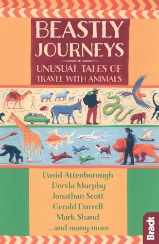 Бумажная книга «Beastly Journeys: Unusual Tales of Travel with Animals», авторов Дервла Мерфи, Джеральд Даррелл, Хилари Брэдт, Дженнифер Барклай - фото №1