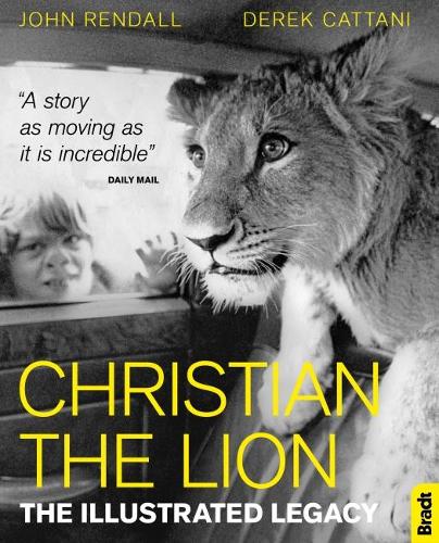Паперова книга «Christian The Lion: The Illustrated Legacy», автор Джон Рендалл - фото №1